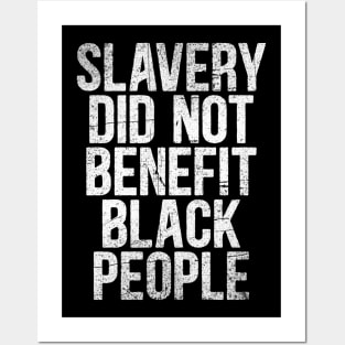 Slavery Did Not Benefit Black People Teachers American African Vintage quote Posters and Art